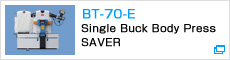 BT-70-E Single Buck Body Press SAVER